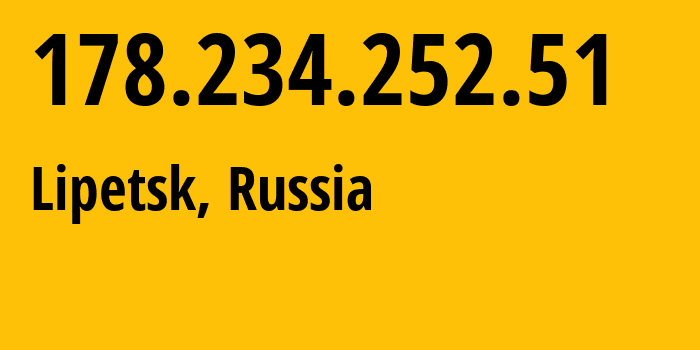 IP address 178.234.252.51 (Lipetsk, Lipetsk Oblast, Russia) get location, coordinates on map, ISP provider AS12389 Address-point-to-point-Lipetsk-Regional-Public-Network-BBN-3/2/2/2/2 // who is provider of ip address 178.234.252.51, whose IP address