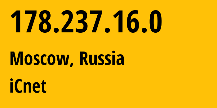 IP address 178.237.16.0 (Moscow, Moscow, Russia) get location, coordinates on map, ISP provider AS47764 iCnet // who is provider of ip address 178.237.16.0, whose IP address