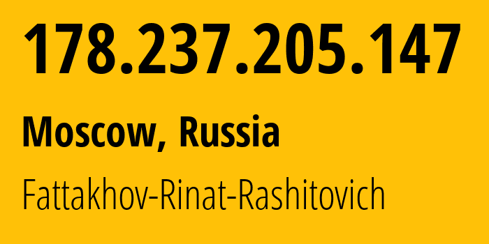 IP address 178.237.205.147 get location, coordinates on map, ISP provider AS212093 Fattakhov-Rinat-Rashitovich // who is provider of ip address 178.237.205.147, whose IP address