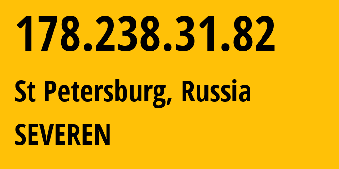 IP-адрес 178.238.31.82 (Санкт-Петербург, Санкт-Петербург, Россия) определить местоположение, координаты на карте, ISP провайдер AS24739 SEVEREN // кто провайдер айпи-адреса 178.238.31.82