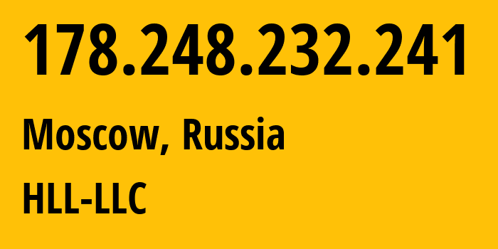 IP address 178.248.232.241 (Moscow, Moscow, Russia) get location, coordinates on map, ISP provider AS51115 HLL-LLC // who is provider of ip address 178.248.232.241, whose IP address