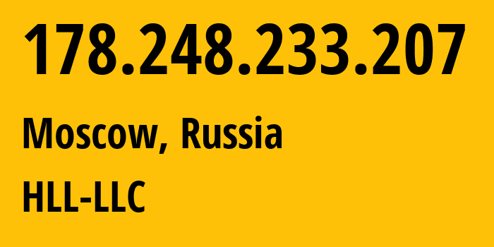 IP-адрес 178.248.233.207 (Москва, Москва, Россия) определить местоположение, координаты на карте, ISP провайдер AS51115 HLL-LLC // кто провайдер айпи-адреса 178.248.233.207