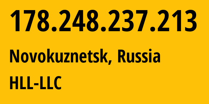 IP-адрес 178.248.237.213 (Новокузнецк, Кузба́сс, Россия) определить местоположение, координаты на карте, ISP провайдер AS51115 HLL-LLC // кто провайдер айпи-адреса 178.248.237.213