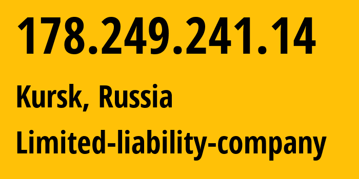 IP address 178.249.241.14 (Kursk, Kursk Oblast, Russia) get location, coordinates on map, ISP provider AS42277 Limited-liability-company // who is provider of ip address 178.249.241.14, whose IP address