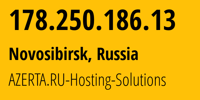 IP-адрес 178.250.186.13 (Новосибирск, Новосибирская Область, Россия) определить местоположение, координаты на карте, ISP провайдер AS207957 AZERTA.RU-Hosting-Solutions // кто провайдер айпи-адреса 178.250.186.13