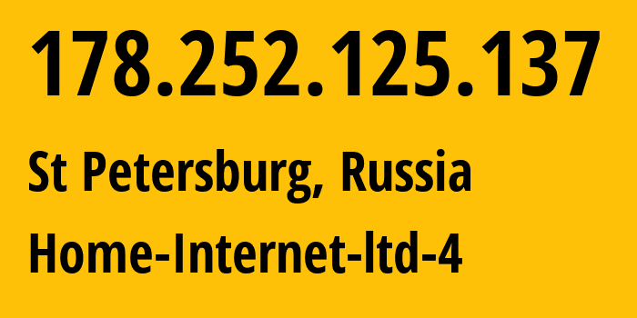 IP address 178.252.125.137 (St Petersburg, St.-Petersburg, Russia) get location, coordinates on map, ISP provider AS42893 Home-Internet-ltd-4 // who is provider of ip address 178.252.125.137, whose IP address