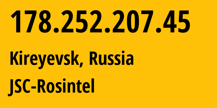 IP-адрес 178.252.207.45 (Киреевск, Тульская Область, Россия) определить местоположение, координаты на карте, ISP провайдер AS24689 JSC-Rosintel // кто провайдер айпи-адреса 178.252.207.45