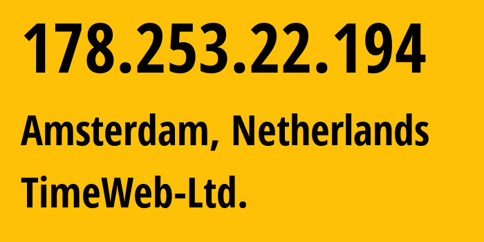 IP address 178.253.22.194 (Amsterdam, North Holland, Netherlands) get location, coordinates on map, ISP provider AS9123 TimeWeb-Ltd. // who is provider of ip address 178.253.22.194, whose IP address