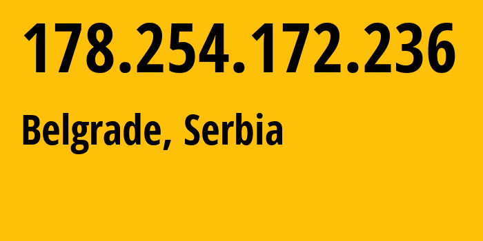 IP-адрес 178.254.172.236 (Белград, Belgrade, Сербия) определить местоположение, координаты на карте, ISP провайдер AS9125 Drustvo-za-telekomunikacije-Orion-telekom-doo-Beograd-Zemun // кто провайдер айпи-адреса 178.254.172.236