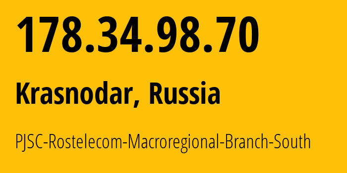 IP-адрес 178.34.98.70 (Краснодар, Краснодарский край, Россия) определить местоположение, координаты на карте, ISP провайдер AS12389 PJSC-Rostelecom-Macroregional-Branch-South // кто провайдер айпи-адреса 178.34.98.70