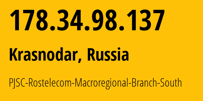 IP-адрес 178.34.98.137 (Краснодар, Краснодарский край, Россия) определить местоположение, координаты на карте, ISP провайдер AS12389 PJSC-Rostelecom-Macroregional-Branch-South // кто провайдер айпи-адреса 178.34.98.137