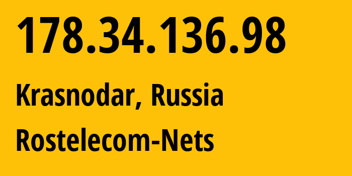 IP address 178.34.136.98 (Krasnodar, Krasnodar Krai, Russia) get location, coordinates on map, ISP provider AS12389 Rostelecom-Nets // who is provider of ip address 178.34.136.98, whose IP address