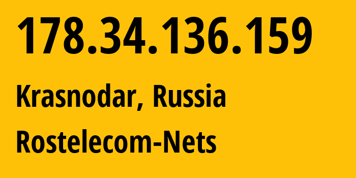 IP address 178.34.136.159 (Krasnodar, Krasnodar Krai, Russia) get location, coordinates on map, ISP provider AS12389 Rostelecom-Nets // who is provider of ip address 178.34.136.159, whose IP address