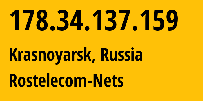 IP-адрес 178.34.137.159 (Красноярск, Красноярский Край, Россия) определить местоположение, координаты на карте, ISP провайдер AS12389 Rostelecom-Nets // кто провайдер айпи-адреса 178.34.137.159