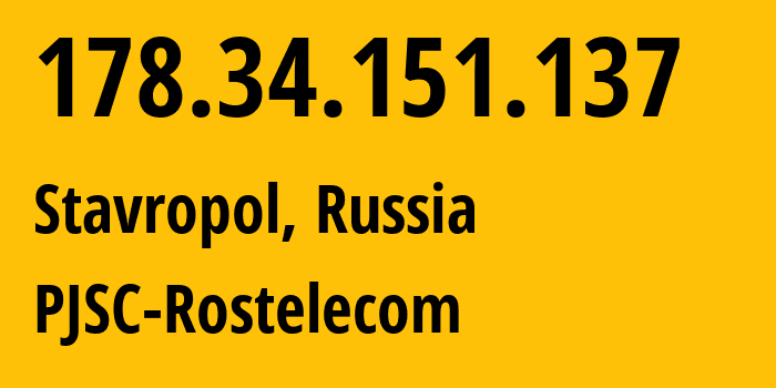 IP address 178.34.151.137 (Stavropol, Stavropol Kray, Russia) get location, coordinates on map, ISP provider AS12389 PJSC-Rostelecom // who is provider of ip address 178.34.151.137, whose IP address