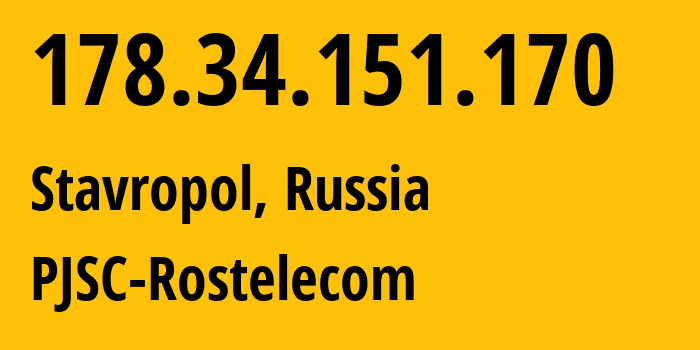 IP-адрес 178.34.151.170 (Ставрополь, Ставрополье, Россия) определить местоположение, координаты на карте, ISP провайдер AS12389 PJSC-Rostelecom // кто провайдер айпи-адреса 178.34.151.170