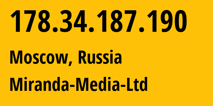 IP address 178.34.187.190 (Moscow, Moscow, Russia) get location, coordinates on map, ISP provider AS201776 Miranda-Media-Ltd // who is provider of ip address 178.34.187.190, whose IP address