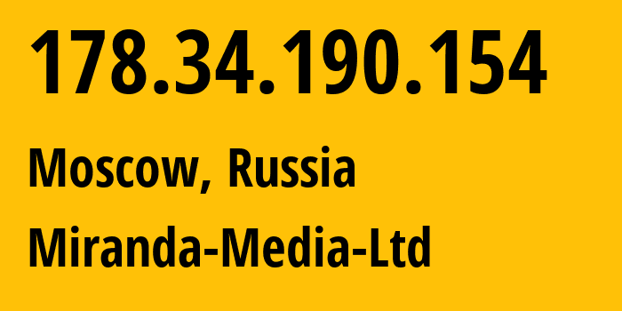 IP-адрес 178.34.190.154 (Москва, Москва, Россия) определить местоположение, координаты на карте, ISP провайдер AS201776 Miranda-Media-Ltd // кто провайдер айпи-адреса 178.34.190.154
