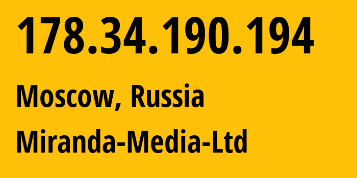 IP address 178.34.190.194 (Moscow, Moscow, Russia) get location, coordinates on map, ISP provider AS201776 Miranda-Media-Ltd // who is provider of ip address 178.34.190.194, whose IP address