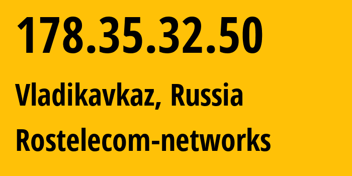 IP address 178.35.32.50 (Vladikavkaz, North Ossetia–Alania, Russia) get location, coordinates on map, ISP provider AS12389 Rostelecom-networks // who is provider of ip address 178.35.32.50, whose IP address