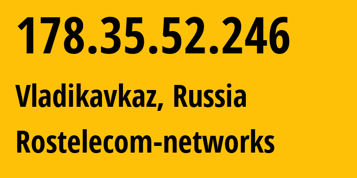 IP-адрес 178.35.52.246 (Владикавказ, Северная Осетия, Россия) определить местоположение, координаты на карте, ISP провайдер AS12389 Rostelecom-networks // кто провайдер айпи-адреса 178.35.52.246