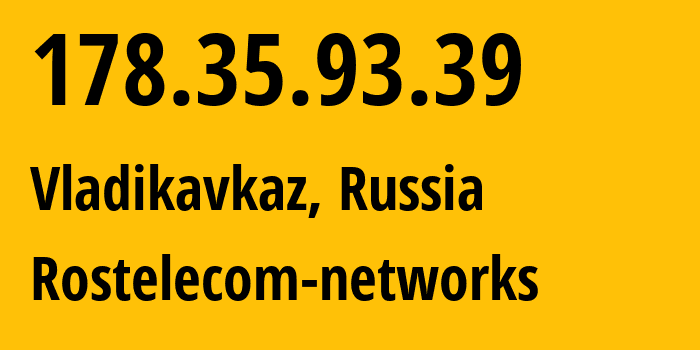 IP address 178.35.93.39 (Vladikavkaz, North Ossetia–Alania, Russia) get location, coordinates on map, ISP provider AS12389 Rostelecom-networks // who is provider of ip address 178.35.93.39, whose IP address