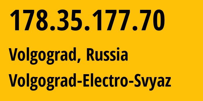 IP address 178.35.177.70 (Volgograd, Volgograd Oblast, Russia) get location, coordinates on map, ISP provider AS33934 Volgograd-Electro-Svyaz // who is provider of ip address 178.35.177.70, whose IP address