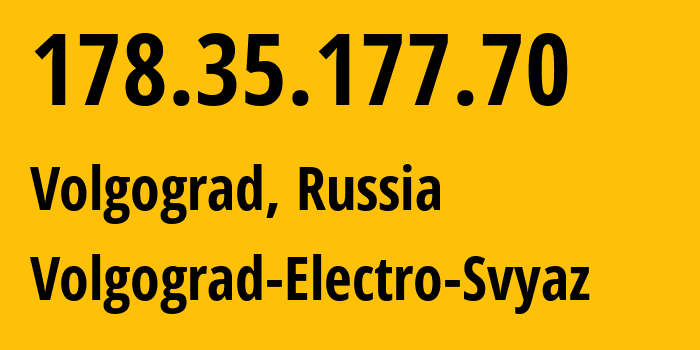 IP-адрес 178.35.177.70 (Волгоград, Волгоградская Область, Россия) определить местоположение, координаты на карте, ISP провайдер AS33934 Volgograd-Electro-Svyaz // кто провайдер айпи-адреса 178.35.177.70