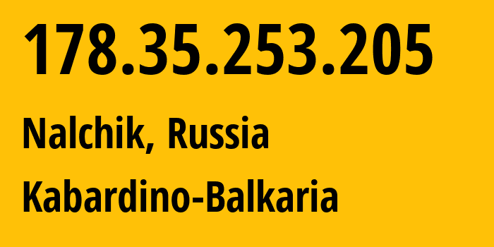 IP-адрес 178.35.253.205 (Нальчик, Кабардино-Балкария, Россия) определить местоположение, координаты на карте, ISP провайдер AS12389 Kabardino-Balkaria // кто провайдер айпи-адреса 178.35.253.205