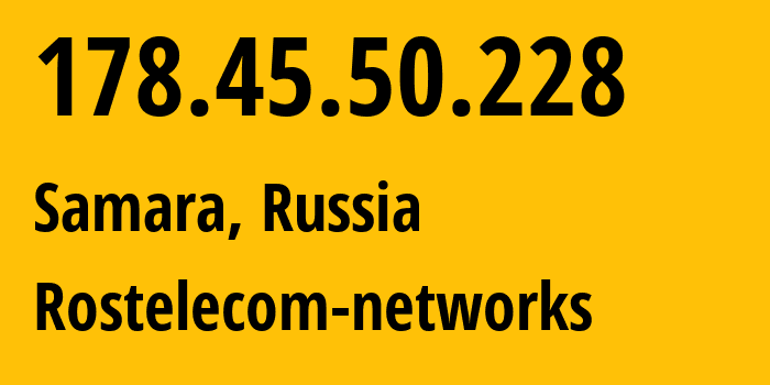 IP-адрес 178.45.50.228 (Самара, Самарская Область, Россия) определить местоположение, координаты на карте, ISP провайдер AS12389 Rostelecom-networks // кто провайдер айпи-адреса 178.45.50.228