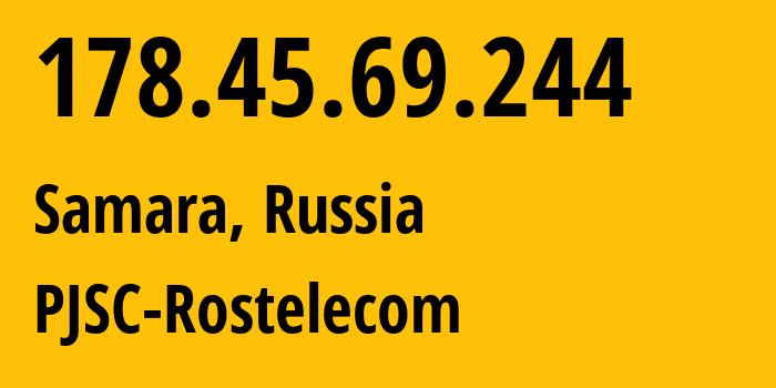 IP-адрес 178.45.69.244 (Самара, Самарская Область, Россия) определить местоположение, координаты на карте, ISP провайдер AS12389 PJSC-Rostelecom // кто провайдер айпи-адреса 178.45.69.244