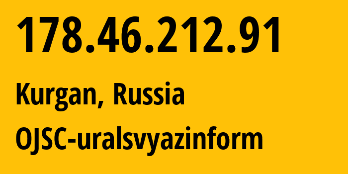 IP address 178.46.212.91 get location, coordinates on map, ISP provider AS12389 OJSC-uralsvyazinform // who is provider of ip address 178.46.212.91, whose IP address