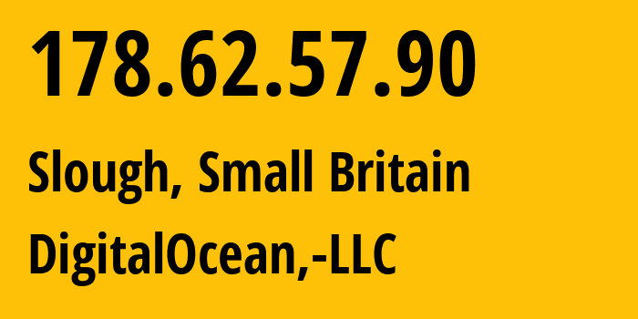 IP address 178.62.57.90 (Slough, England, Small Britain) get location, coordinates on map, ISP provider AS14061 DigitalOcean,-LLC // who is provider of ip address 178.62.57.90, whose IP address