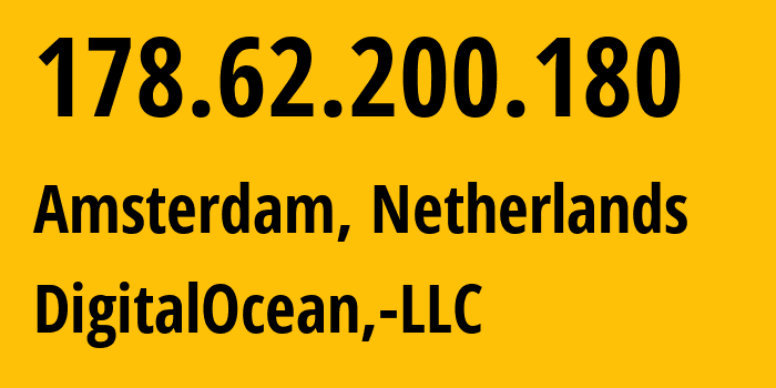 IP address 178.62.200.180 (Amsterdam, North Holland, Netherlands) get location, coordinates on map, ISP provider AS14061 DigitalOcean,-LLC // who is provider of ip address 178.62.200.180, whose IP address