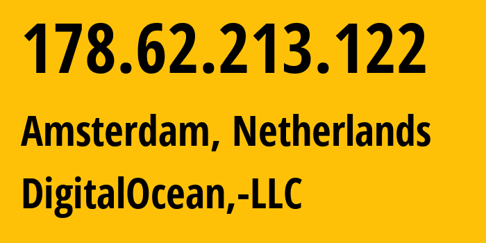 IP-адрес 178.62.213.122 (Амстердам, Северная Голландия, Нидерланды) определить местоположение, координаты на карте, ISP провайдер AS14061 DigitalOcean,-LLC // кто провайдер айпи-адреса 178.62.213.122