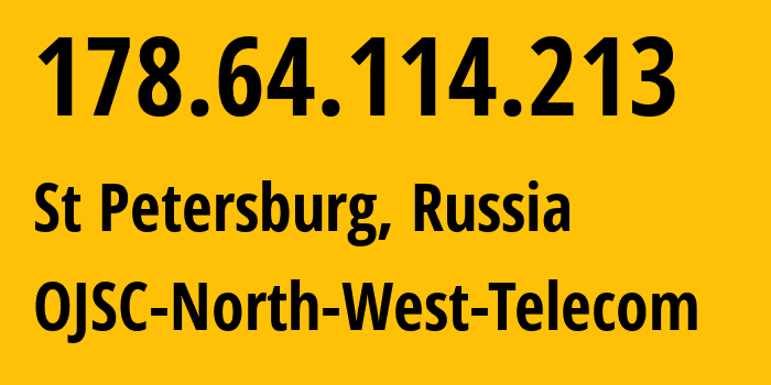 IP-адрес 178.64.114.213 (Санкт-Петербург, Санкт-Петербург, Россия) определить местоположение, координаты на карте, ISP провайдер AS12389 OJSC-North-West-Telecom // кто провайдер айпи-адреса 178.64.114.213