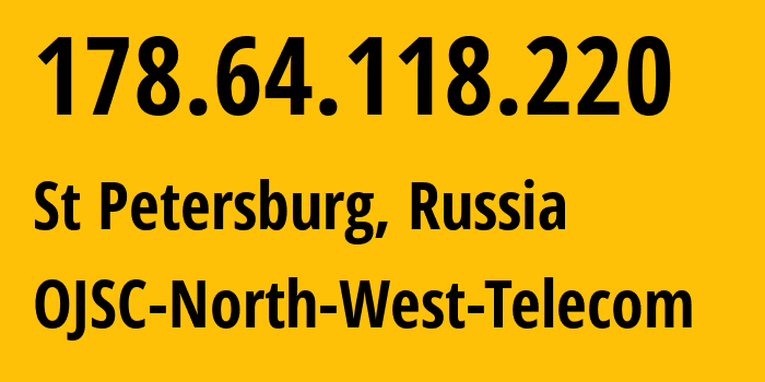 IP-адрес 178.64.118.220 (Санкт-Петербург, Санкт-Петербург, Россия) определить местоположение, координаты на карте, ISP провайдер AS12389 OJSC-North-West-Telecom // кто провайдер айпи-адреса 178.64.118.220