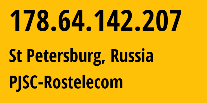 IP address 178.64.142.207 (St Petersburg, St.-Petersburg, Russia) get location, coordinates on map, ISP provider AS12389 PJSC-Rostelecom // who is provider of ip address 178.64.142.207, whose IP address