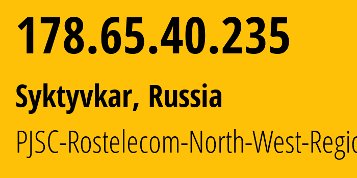 IP-адрес 178.65.40.235 (Сыктывкар, Коми, Россия) определить местоположение, координаты на карте, ISP провайдер AS12389 PJSC-Rostelecom-North-West-Region // кто провайдер айпи-адреса 178.65.40.235