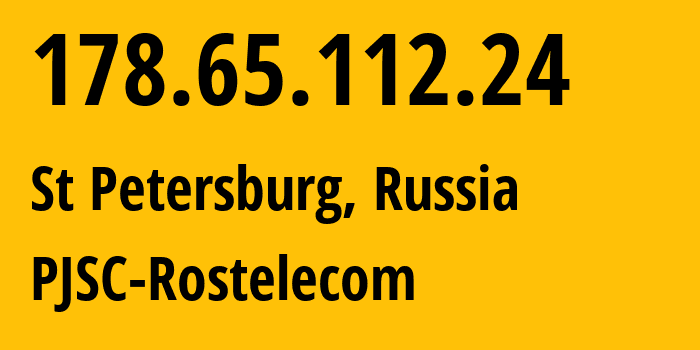 IP-адрес 178.65.112.24 (Санкт-Петербург, Санкт-Петербург, Россия) определить местоположение, координаты на карте, ISP провайдер AS12389 PJSC-Rostelecom // кто провайдер айпи-адреса 178.65.112.24