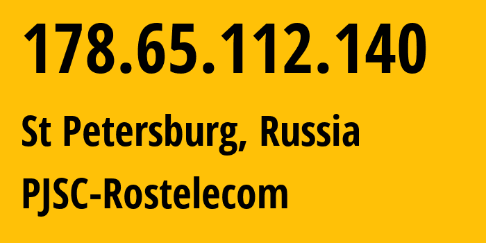 IP-адрес 178.65.112.140 (Санкт-Петербург, Санкт-Петербург, Россия) определить местоположение, координаты на карте, ISP провайдер AS12389 PJSC-Rostelecom // кто провайдер айпи-адреса 178.65.112.140