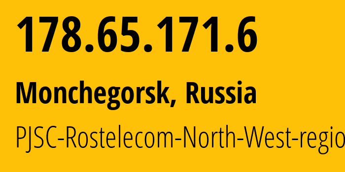 IP address 178.65.171.6 (Monchegorsk, Murmansk, Russia) get location, coordinates on map, ISP provider AS12389 PJSC-Rostelecom-North-West-region // who is provider of ip address 178.65.171.6, whose IP address