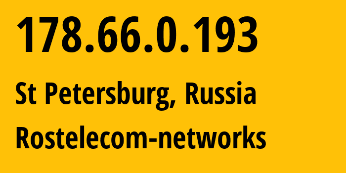 IP-адрес 178.66.0.193 (Санкт-Петербург, Санкт-Петербург, Россия) определить местоположение, координаты на карте, ISP провайдер AS12389 Rostelecom-networks // кто провайдер айпи-адреса 178.66.0.193