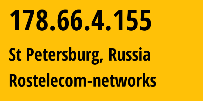 IP address 178.66.4.155 (St Petersburg, St.-Petersburg, Russia) get location, coordinates on map, ISP provider AS12389 Rostelecom-networks // who is provider of ip address 178.66.4.155, whose IP address