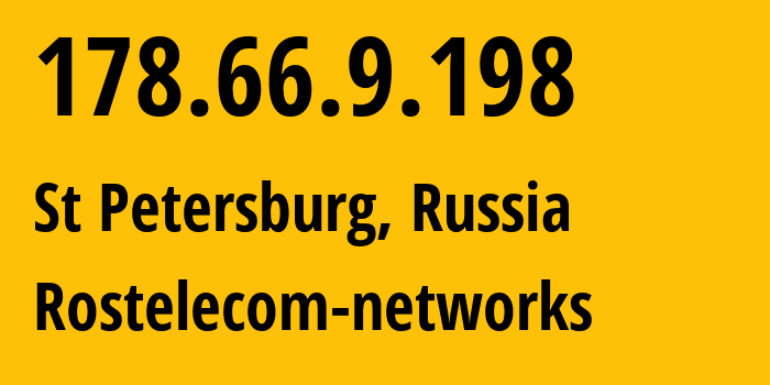 IP-адрес 178.66.9.198 (Санкт-Петербург, Санкт-Петербург, Россия) определить местоположение, координаты на карте, ISP провайдер AS12389 Rostelecom-networks // кто провайдер айпи-адреса 178.66.9.198