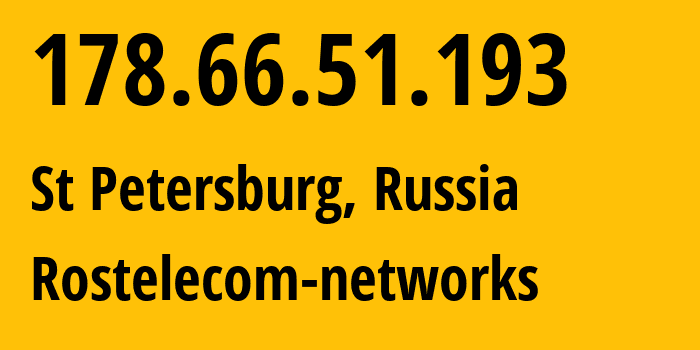 IP-адрес 178.66.51.193 (Санкт-Петербург, Санкт-Петербург, Россия) определить местоположение, координаты на карте, ISP провайдер AS12389 Rostelecom-networks // кто провайдер айпи-адреса 178.66.51.193