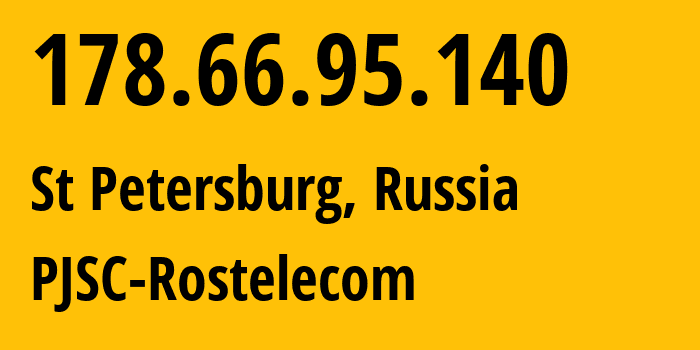 IP address 178.66.95.140 (St Petersburg, St.-Petersburg, Russia) get location, coordinates on map, ISP provider AS12389 PJSC-Rostelecom // who is provider of ip address 178.66.95.140, whose IP address