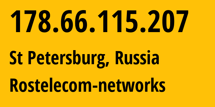 IP-адрес 178.66.115.207 (Санкт-Петербург, Санкт-Петербург, Россия) определить местоположение, координаты на карте, ISP провайдер AS12389 Rostelecom-networks // кто провайдер айпи-адреса 178.66.115.207