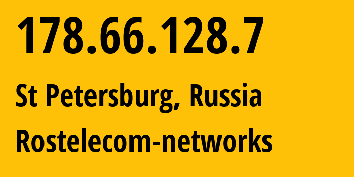 IP address 178.66.128.7 (St Petersburg, St.-Petersburg, Russia) get location, coordinates on map, ISP provider AS12389 Rostelecom-networks // who is provider of ip address 178.66.128.7, whose IP address