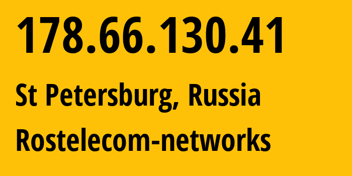 IP address 178.66.130.41 (St Petersburg, St.-Petersburg, Russia) get location, coordinates on map, ISP provider AS12389 Rostelecom-networks // who is provider of ip address 178.66.130.41, whose IP address